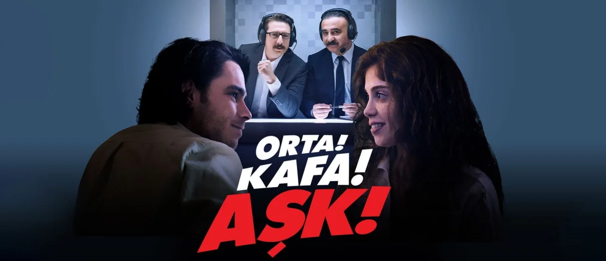 Orta! Kafa! Aşk!