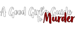 A Good Girls Guide to Murder